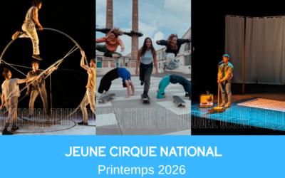 Jeune Cirque National (JCN) – Printemps 2026 : session en cours !